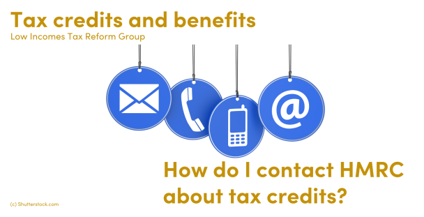 How Do I Contact HMRC About Tax Credits Low Incomes Tax Reform Group